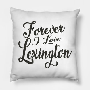 Forever i love Lexington Pillow