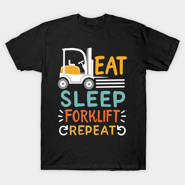 Forklift Forklift Operator Forklift Driver - Forklift - T-Shirt