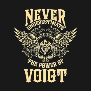 Voigt Name Shirt Voigt Power Never Underestimate T-Shirt