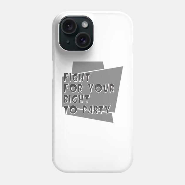 Fight for your right to party // Hip hop Culture Phone Case by Degiab