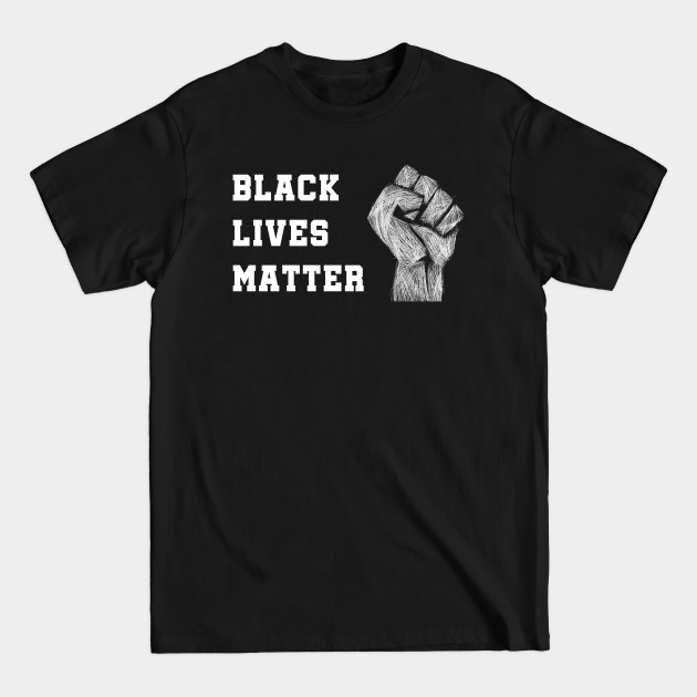 Disover Black lives matter - Black Lives Matter - T-Shirt