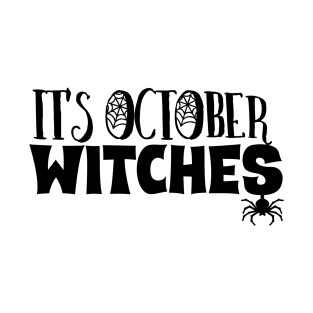 It's October witches T-Shirt