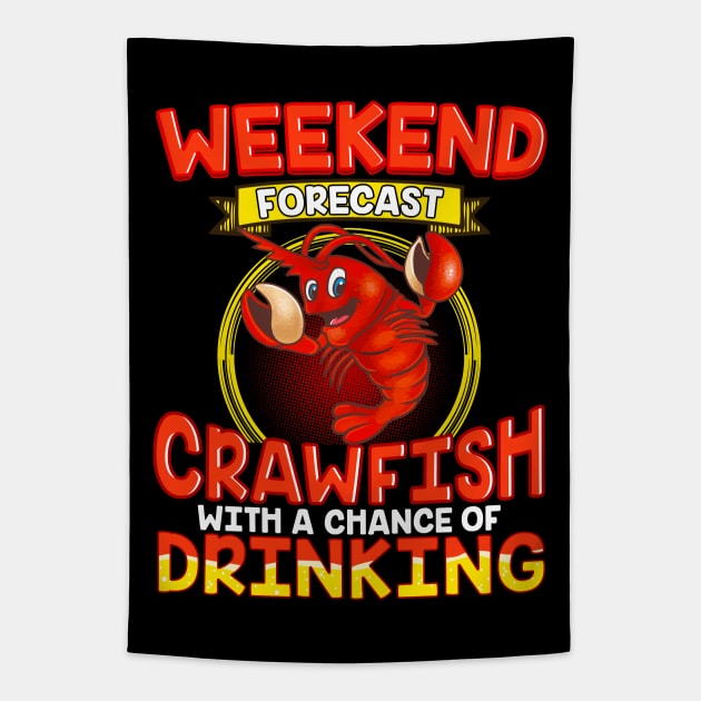 Weekend Forecast Crawfish With A Chance Of Drinking Tapestry by E