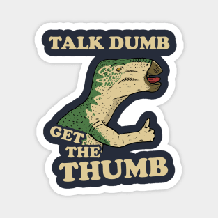 Talk Dumb Get The Thumb Magnet