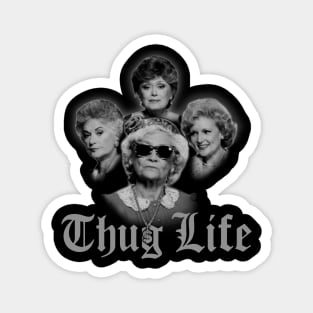 Thug Life Golden Girls Magnet