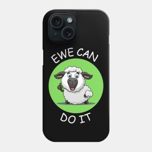 Ewe Can Do It | Ewe Pun Phone Case