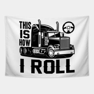 this is how i roll trucker Tapestry