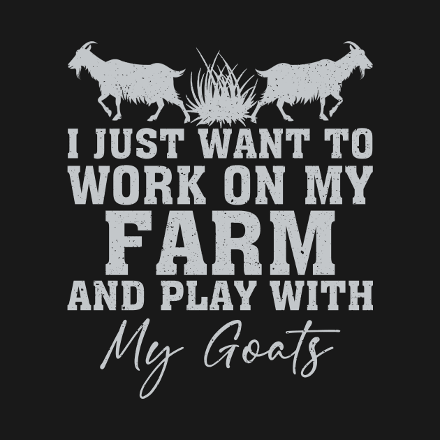 I Just Want To Work In My Garden And Play With My Goats by Jenna Lyannion