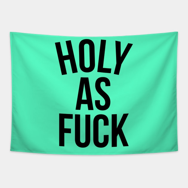 Holy As Fuck Tapestry by portraiteam