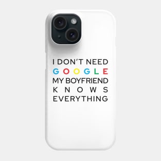 My Boyfriend Knows Everything Phone Case