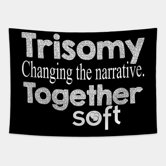 Trisomy: Changing the Narrative Together Tapestry by SOFT Trisomy Awareness