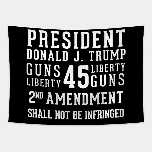 President Donald Trump 2nd Amendment Shall Not Be Infringed Tapestry by LifeAndLoveTees