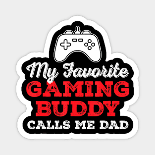 My Favorite Gaming Buddy Calls Me Dad Game Fathers Day Magnet