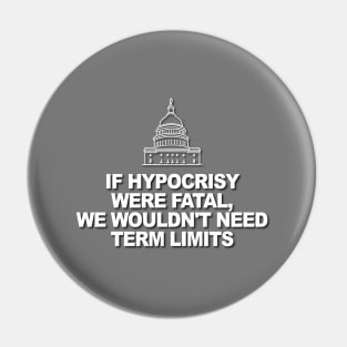 If Hypocrisy Were Fatal Pin