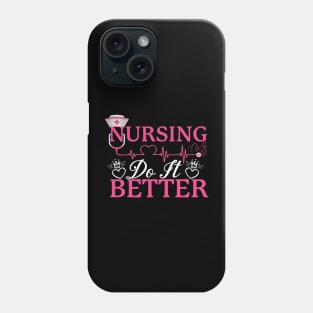 Nursing do it better Phone Case