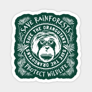 Save The Orangutan - Save Rainforests Protect Wildlife Magnet