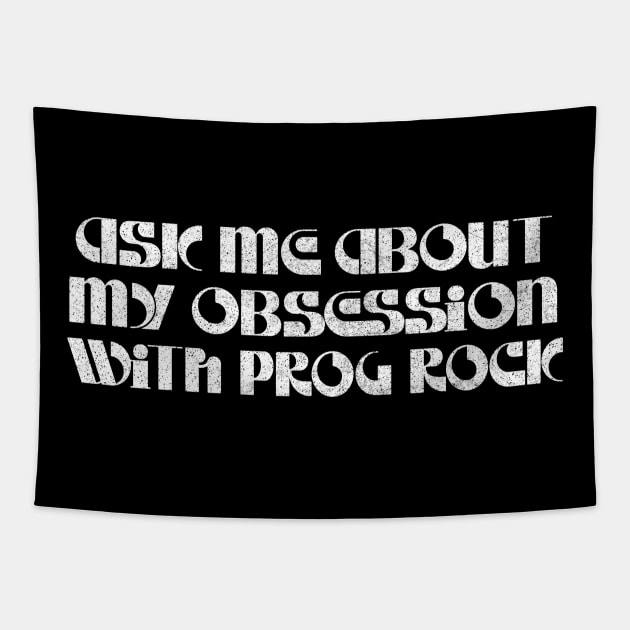 Ask Me About My Prog Rock Obsession Tapestry by DankFutura