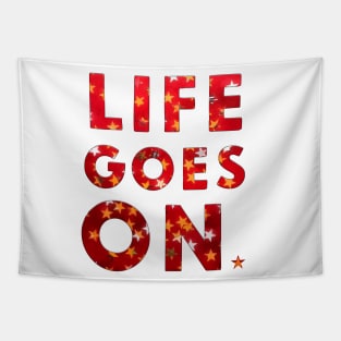 LIFE GOES ON Tapestry