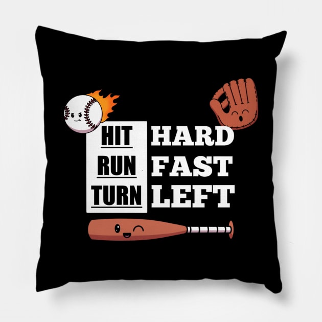 Hit Hard Run Fast Turn Left Pillow by TheMaskedTooner