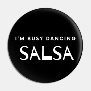 I'm busy dancing Salsa Pin