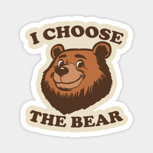 I Choose The Bear Magnet