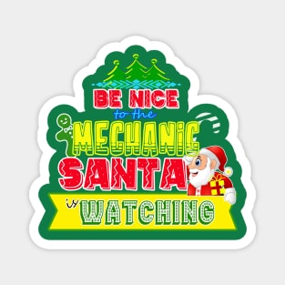 Be nice to the Mechanic Santa is watching gift idea Magnet