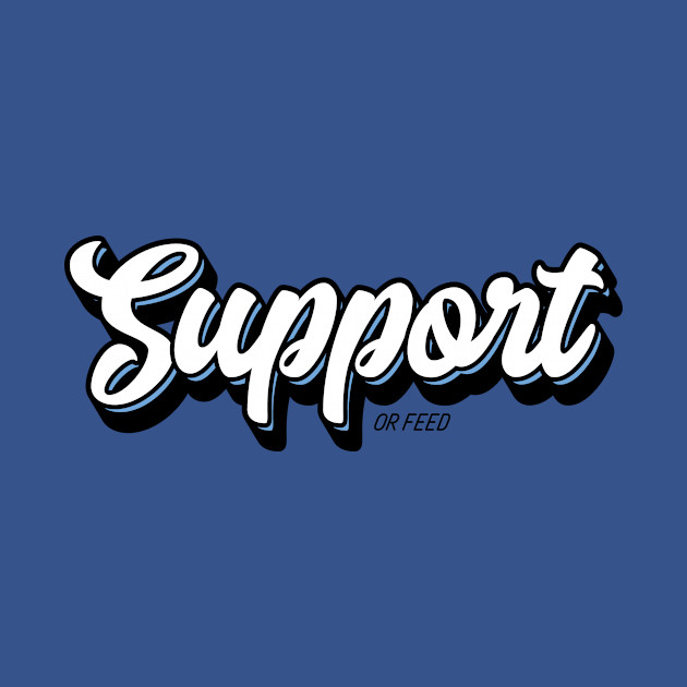 Disover Support or Feed - League Of Legends - T-Shirt