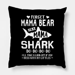 Forget Mama Bear I'm A Mama Shark Mothers Day Gift Pillow