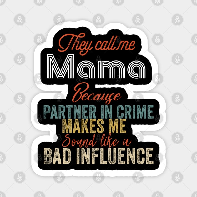 They Call Me mama Because Partner In Crime Magnet by Design stars 5