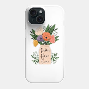 faith hope love Phone Case