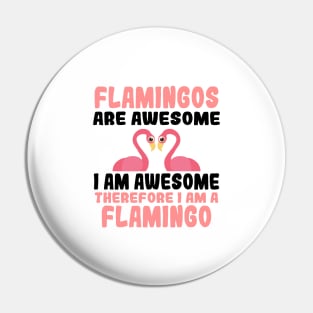 'I Am Awesome Flamingo' Cute Bird Lover Gift Pin