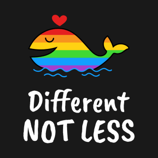 Different Not Less, Gay pride T-Shirt