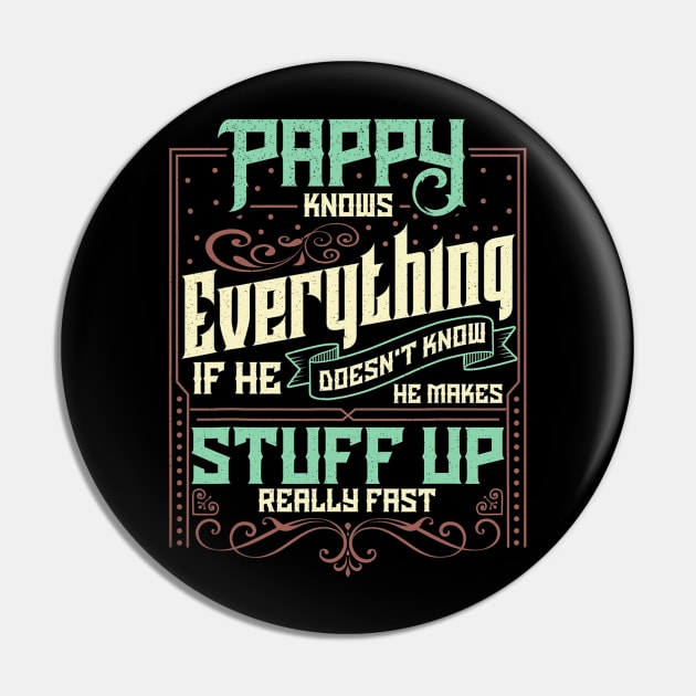 Pappy Knows Everything Funny Pappy Fathers Day Gifts Pin by Olegpavlovmmo
