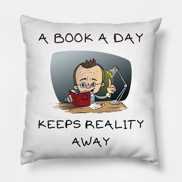 A book a day keeps reality away Pillow by IOANNISSKEVAS