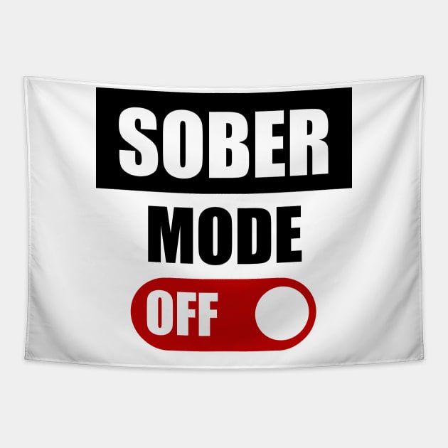 SOBER MODE OFF Tapestry by TTLOVE