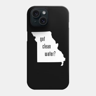 MO-Got Clean Water? Phone Case