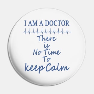 funny doctor duty gift T shirt no time to keep calm Pin