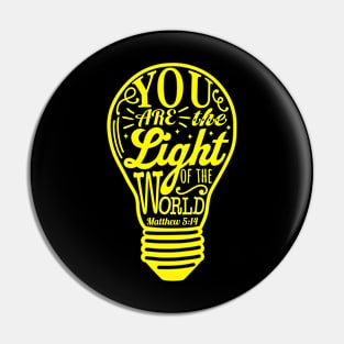 You Are The Light Of The World - Matthew 5:14 Pin