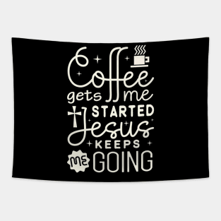 Coffee Gets Me Started Jesus Christ Tapestry