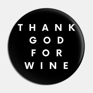 Thank God For Wine - Funny Pin