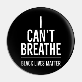 I Can't Breathe, Black Lives Matter, George Floyd, Protest, Resist Pin