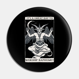 It's a great day to worship baphomet Pin