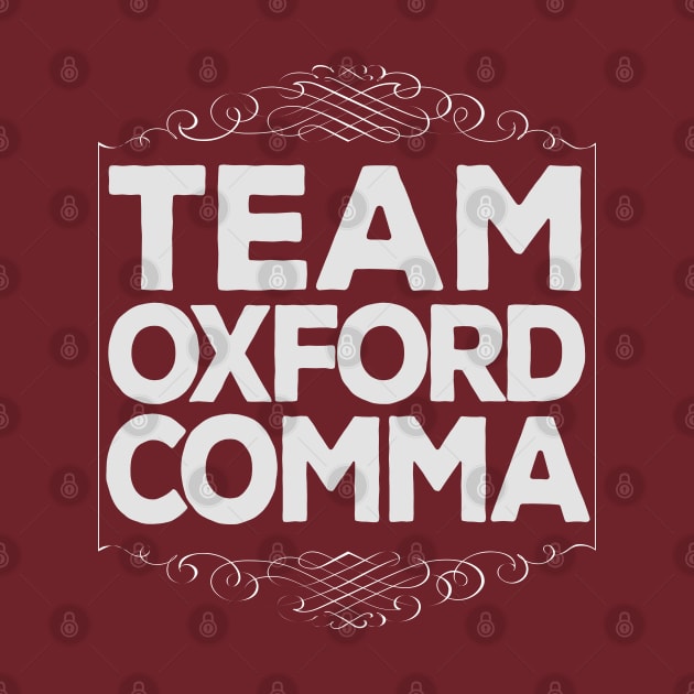 Funny Team Oxford Comma / English Nerds by DankFutura