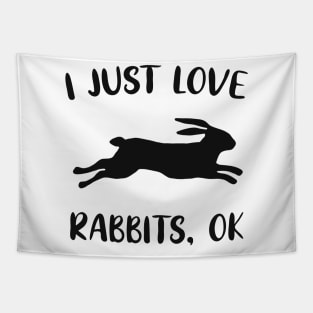 Love Rabbits Bunnies Funny Saying Tapestry