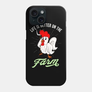 Chicken Life is better on the Farm Rooster Phone Case