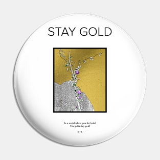 Stay Gold Pin