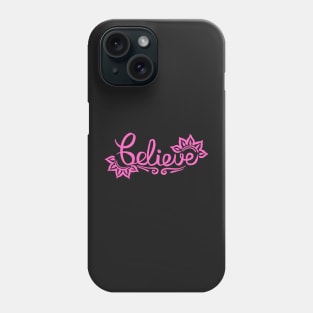 Belive Phone Case