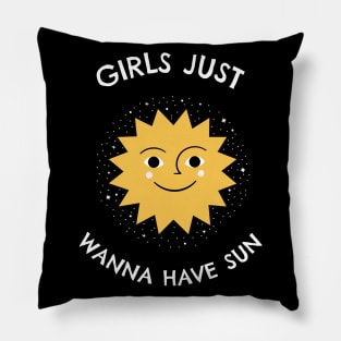 Girls Just Wanna Have Sun Pillow