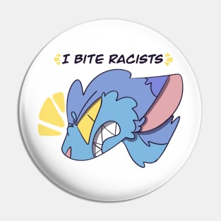 I BITE RACISTS - Blue Design Pin