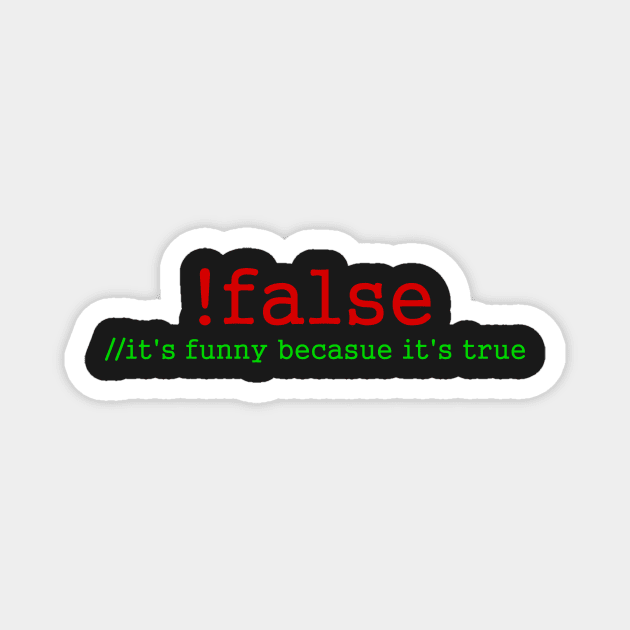 !false - it's funny becasue it's true Magnet by valsymot